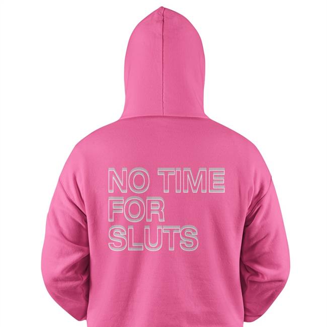 Shirtsthtgohard No Time For Sluts Tee Shirt