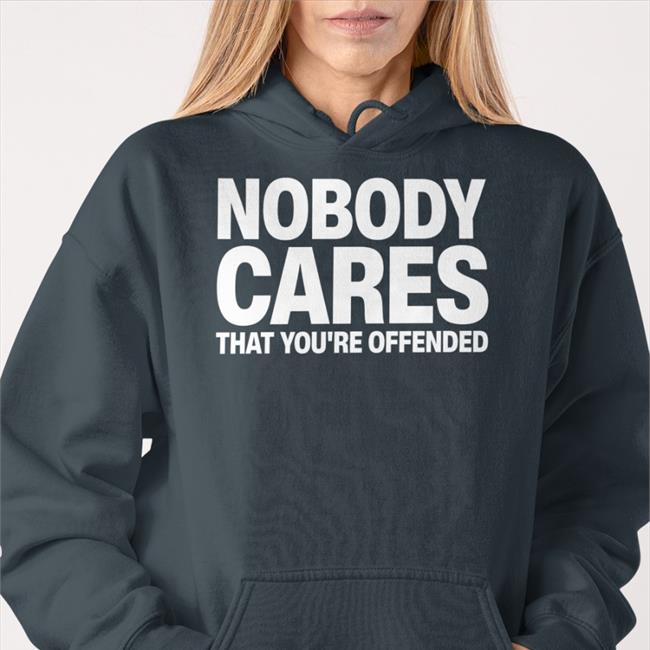 Glenn Fricker Jared Nobody Cares That You're Offended Shirt