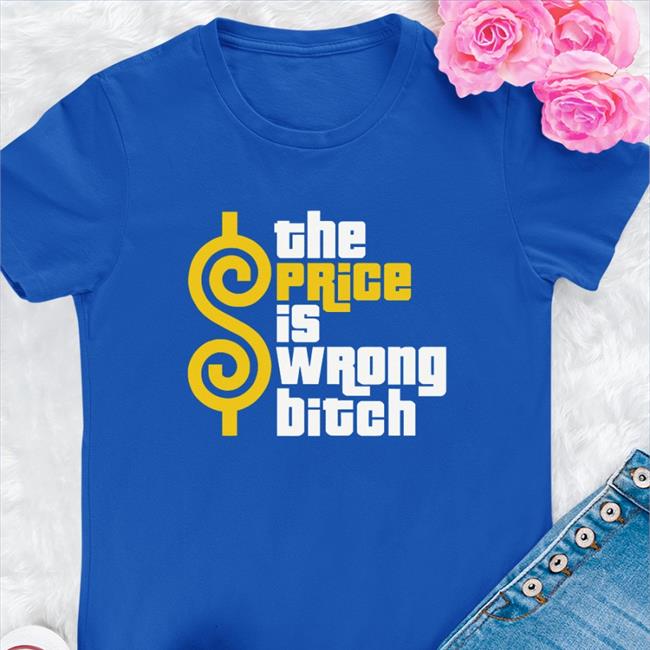 Strangethrift The Price Is Wrong Bitch Tee