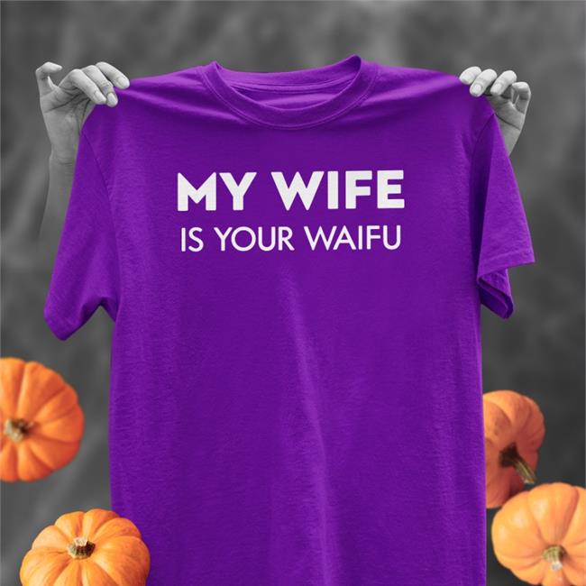 Jacob Fleming My Wife Is Your Waifu Shirts Lindsay Seidel