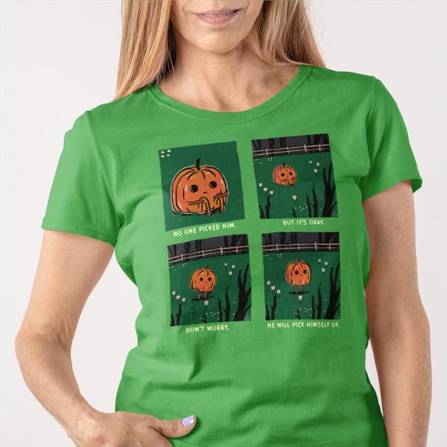 Pumpkin No One Picked Him But It's Okay Don't Worry He Will Pick Himself Up Long Sleeve Tee Shirt Black