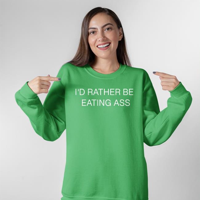 I'd Rather Be Eating Ass Shirt Doja Cat Popcrave