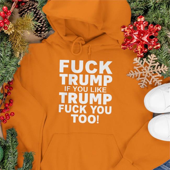 Trumpluvsobama Fuck Trump If You Like Trump Fuck You Too Long Sleeve T Shirt