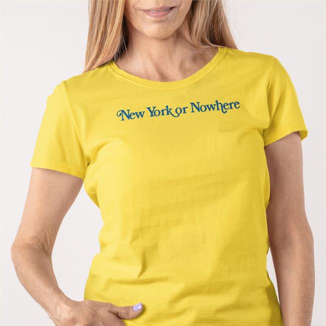 New York Or Nowhere Shirts