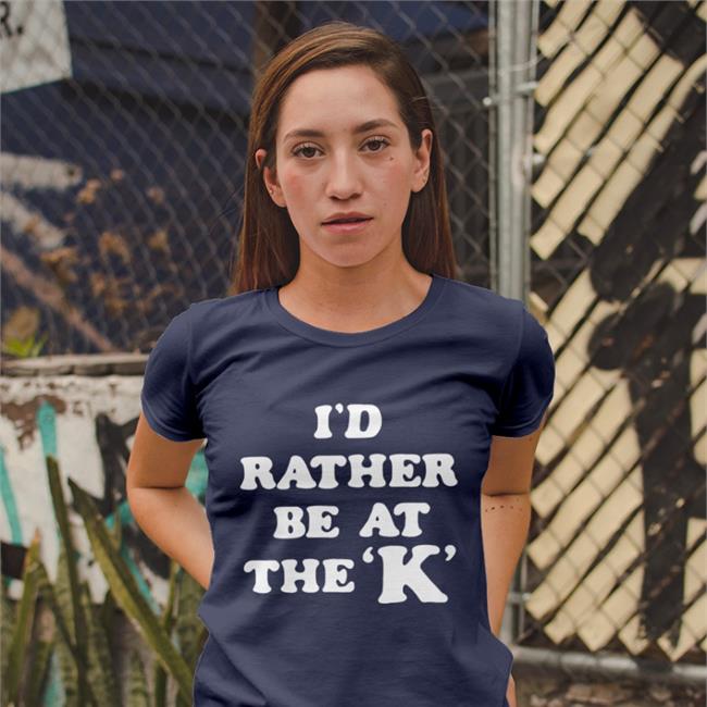 I'd Rather Be At The K Long Sleeve Tee Shirt