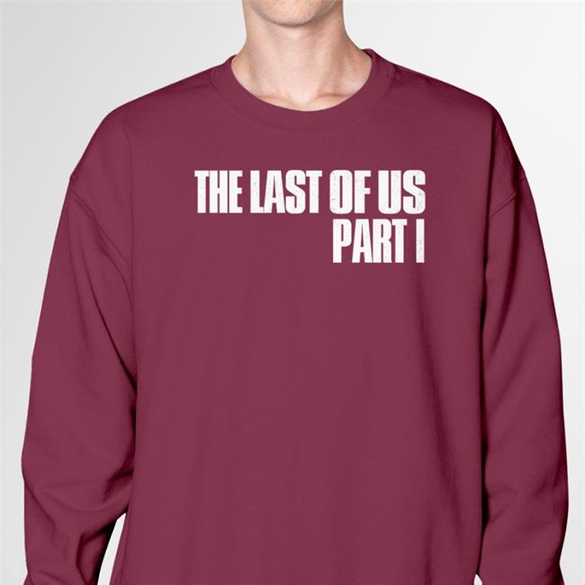 The Last Of Us Part 1 Shirts