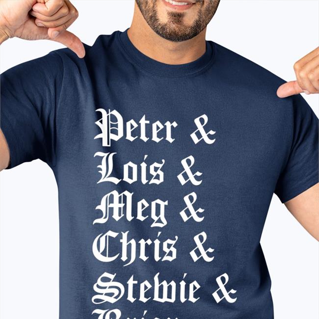 Peter Lois Meg Chris Stemie Brian Shirts