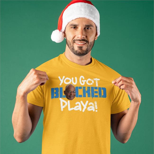 You Got Blocked Playa Shirt You Got Blocked Playa Shirt