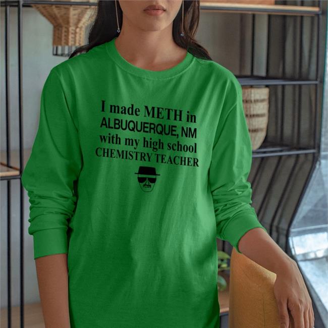 Barelylegal I Made Meth In Albuquerque With My High School Chemistry Teacher Shirts