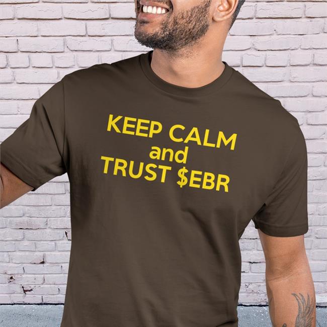 Keep Calm And Trust $Ebr Shirt Blue Barstoolsports Store