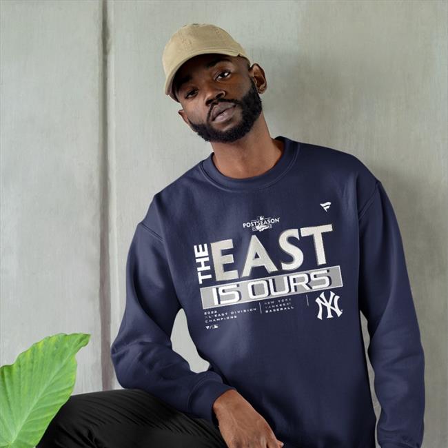 New York Yankees 2022 The East Is Ours Funny T Shirt Navy New York Yankees 2022 The East Is Ours Shirts Navy