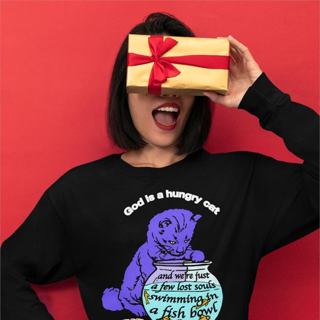 Shirts That Go Hard God Is A Hungry Cat Year After Year Shirts Thegoodshirts God Is A Hungry Cat T Shirts