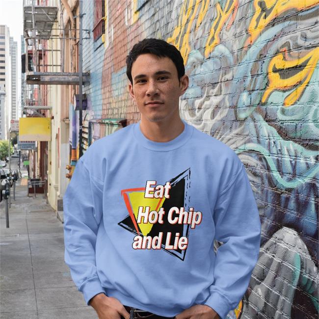 Eat Hot Chip And Lie Shirt Shirtsthtgohard Shirts That Go Hard