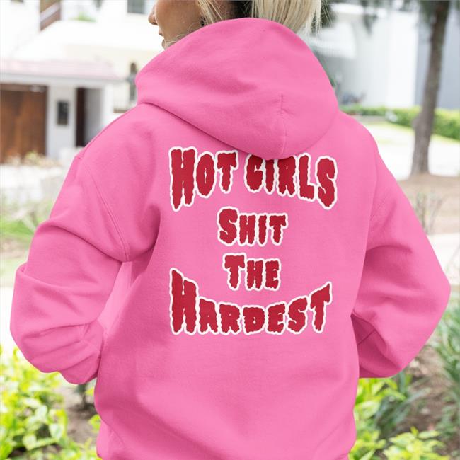 Hot Girls Shit The Hardest Long Sleeve Tee