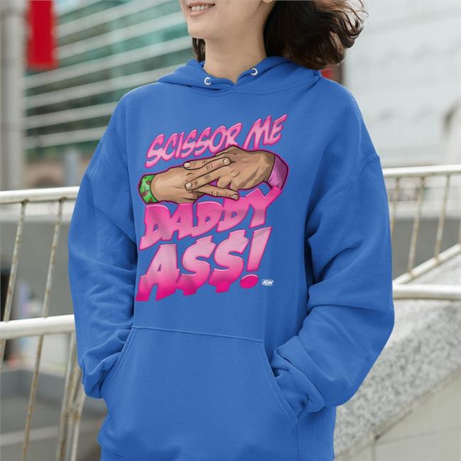 Anthony Bowens The Acclaimed Scissor Me Daddy Ass Hooded Sweatshirt Shopaew Merch