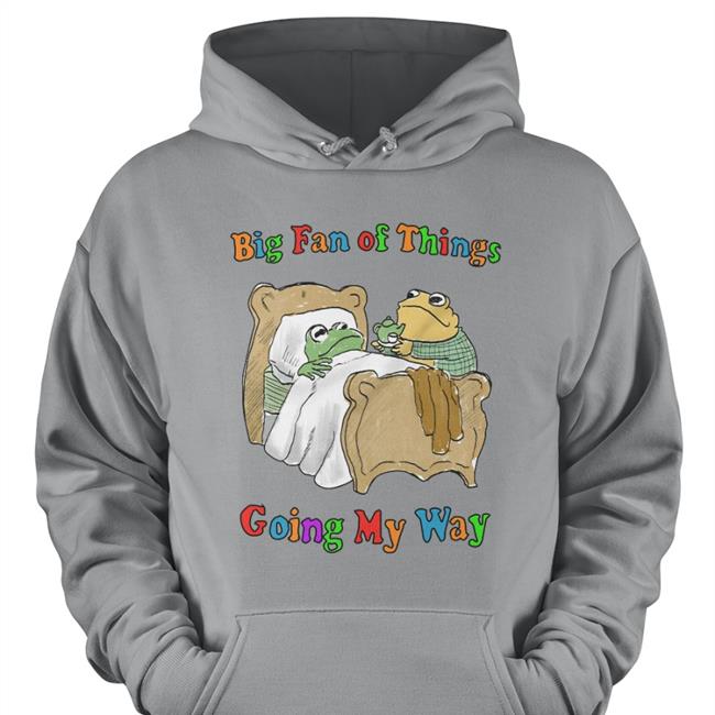 Big Fan Of Things Going My Way Sweatshirt White Big Fan Of Things Going My Way T Shirt White