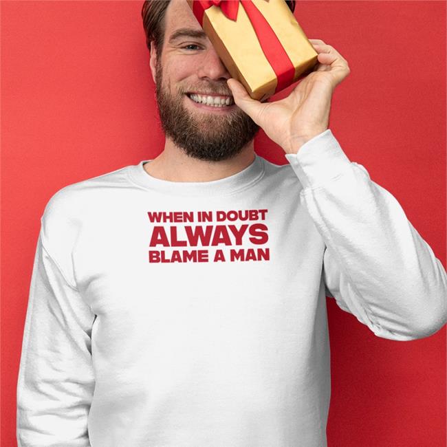 Northstardoll When In Doubt Always Blame A Man Hoodie Sweatshirt