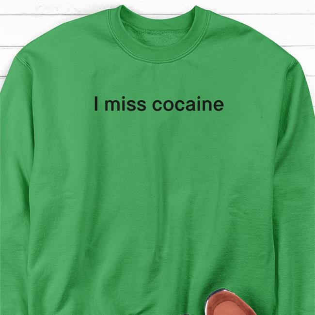 I Miss Cocaine Shirt White Shirts That Go Hard