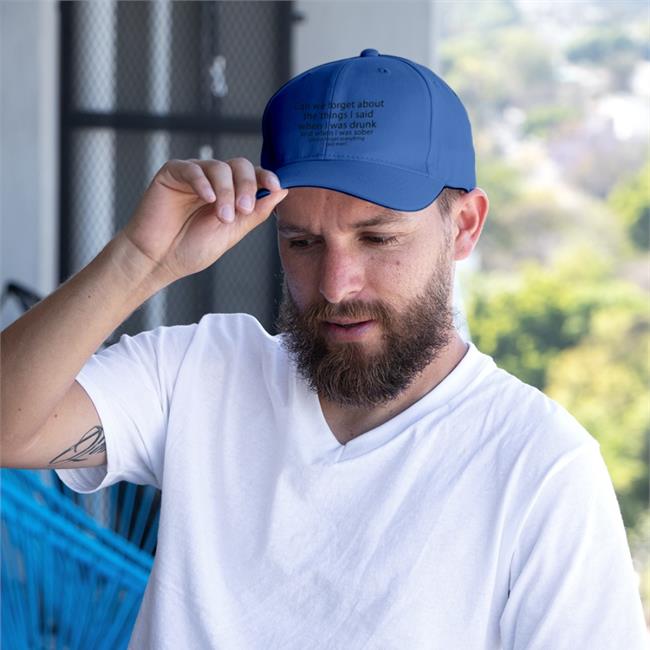 Can We Forget About The Things I Said When I Was Drunk Embroidered Hat
