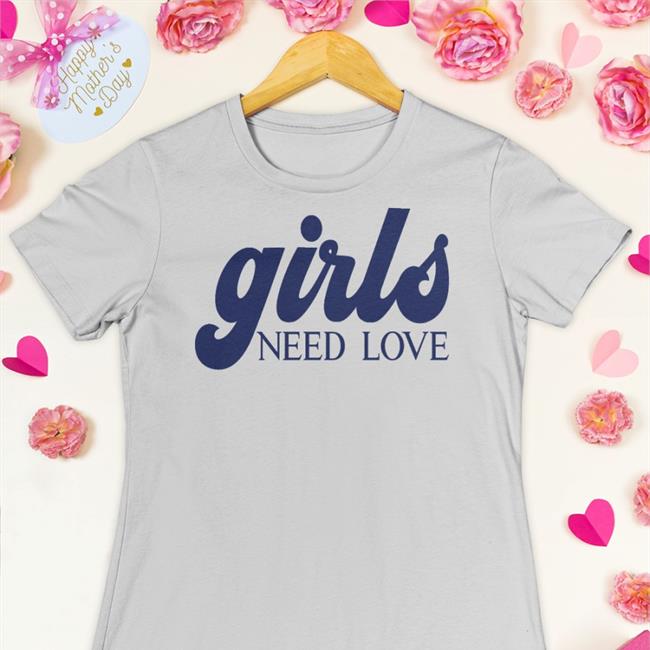 M Itsmontyj Girls Need Love New Shirt Girls Need Love Merch