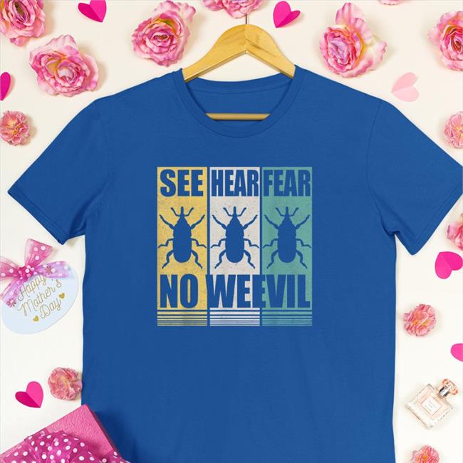 Entomologists See Hear Fear No Weevil Shirt Entomology Bug