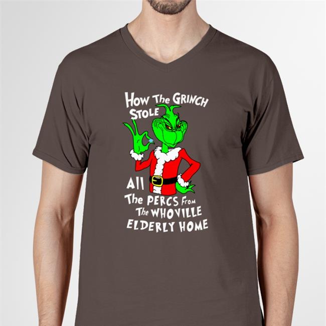 Shirtsthtgohard Store How The Grinch Stole All The Perces From The Who Ville Elderly Home Hoodie Sweatshirt