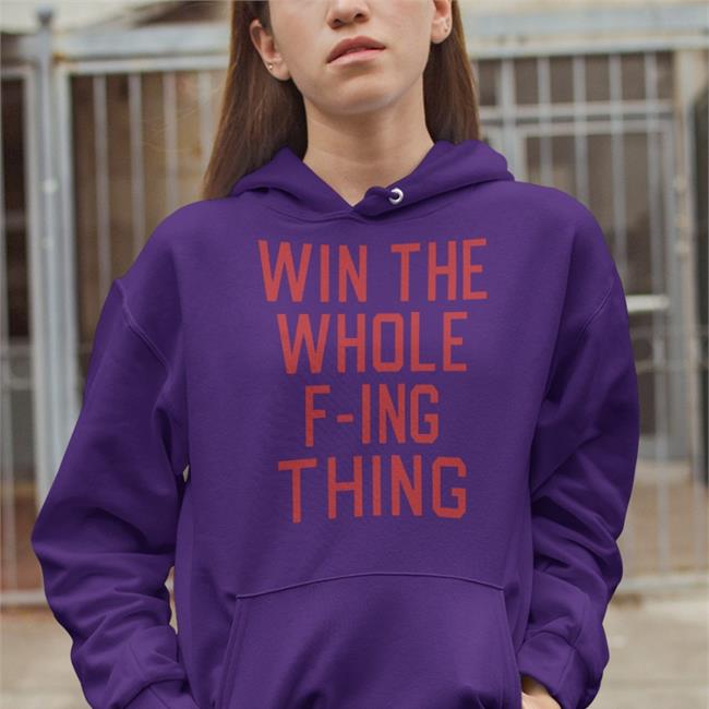 Win The Whole F-Ing Thing Shirt Zack Meisel Homage Store