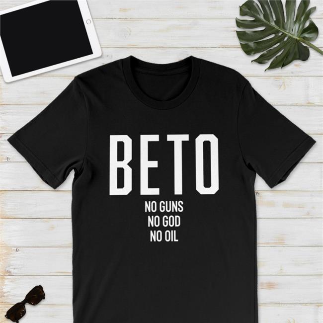 Beto No Guns No God No Oil Shirts Parker Molloy