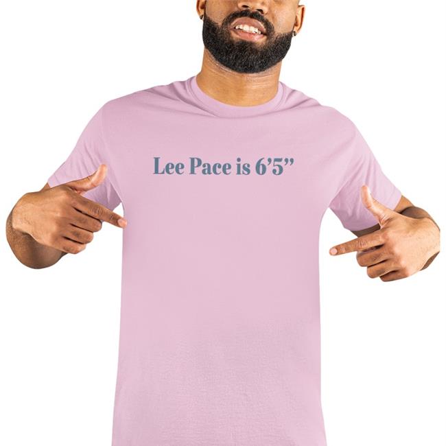 Light Pink Super Yaki Shop Lee Pace Is 6'5'' Shirt Lee Pace Is 6'5'' Shirt Light Pink Super Yaki Shop
