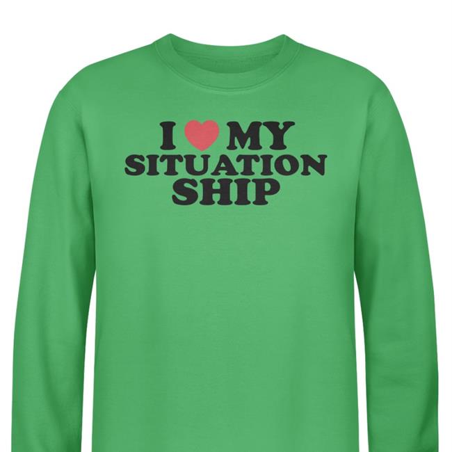 I Love My Situation Ship Shirt Moxi Mimi Merch I Love My Situationship Shirt