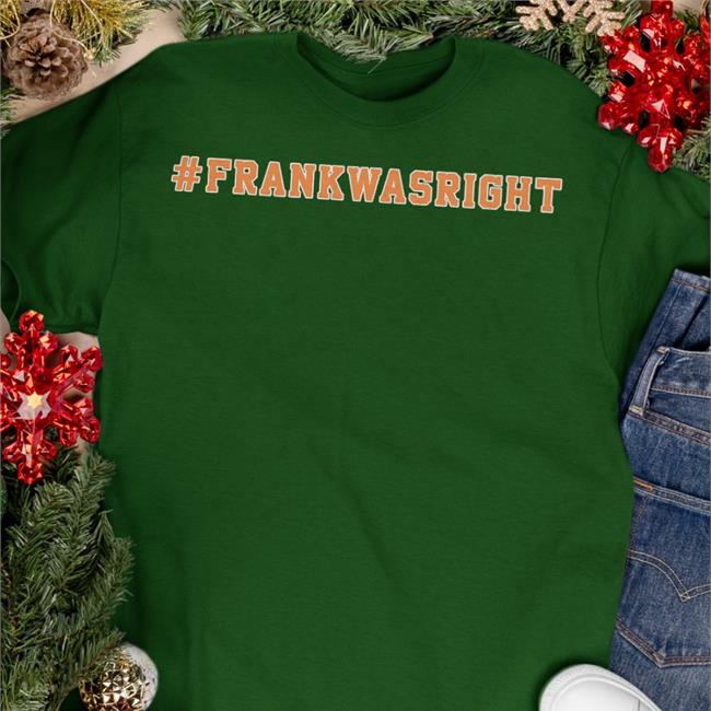 Frank Was Right Hoodie Sweatshirt Barstool Sports Joe Randazzo Frank Was Right Shirt Barstool Sports Store