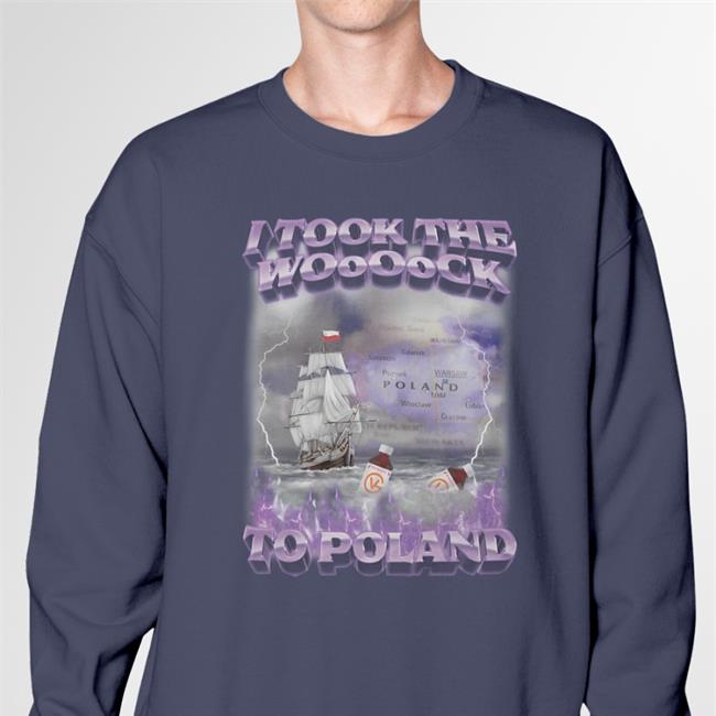 I Took The Wock To Poland Sweatshirt