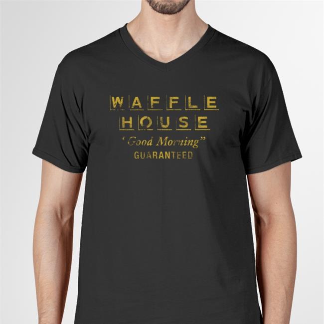 Dana White Waffle House Good Morning Guaranteed T Shirt Originalretrobrand