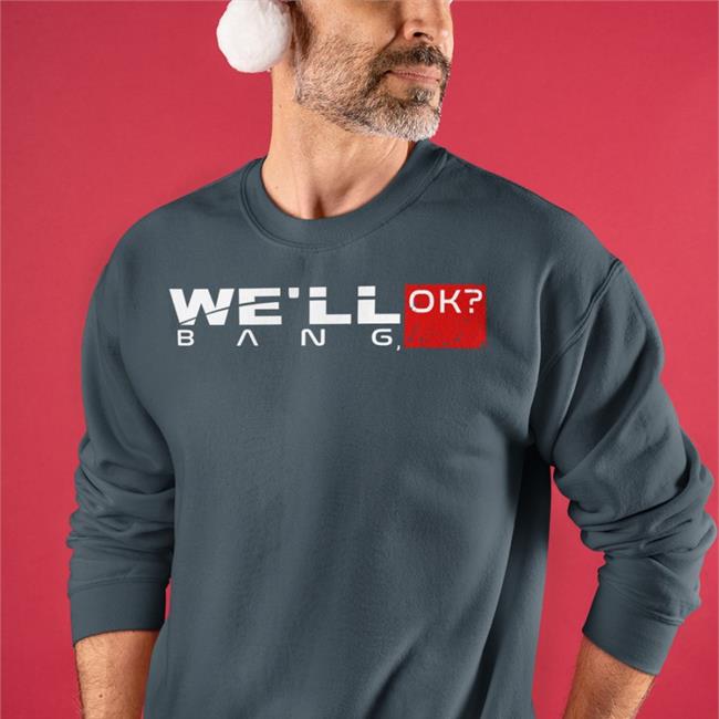 We'll Ok Bang T Shirts Black Soylent Cosplay We'll Bang Ok Shirt