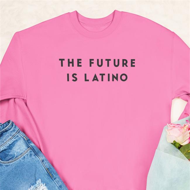 The Future Is Latino Long Sleeve T Shirt The Future Is Latino Shirts End Wokeness