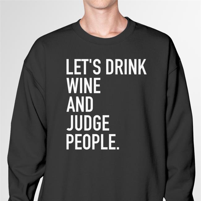 Fantasy Focus Live Let's Drink Wine And Judge People T Shirts Purple
