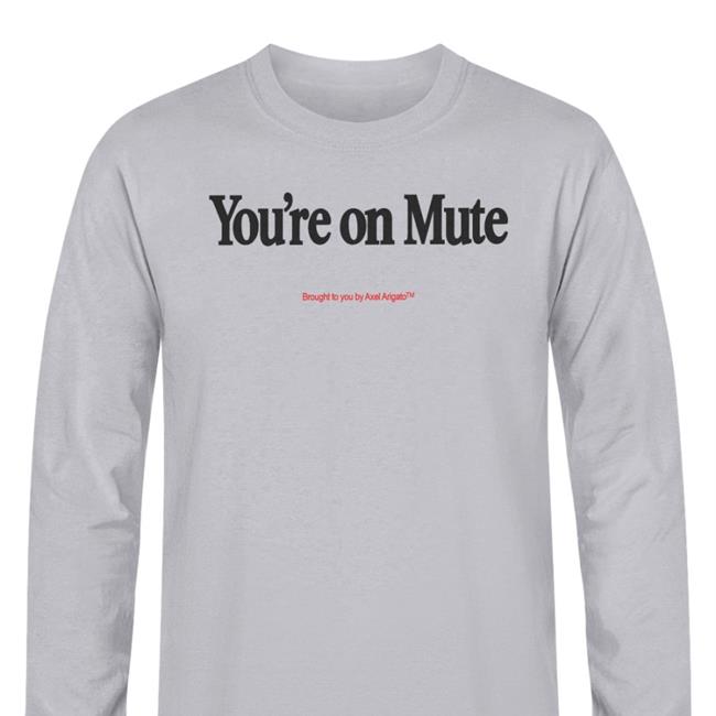 Patriciooward You're On Mute Brought To You By Axel Arigato Hoodie