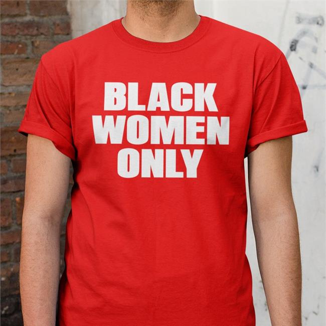 Black Women Only Tee Shirt Black Women Only T-Shirt Detroit's Last Line Of Defense