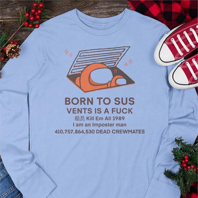 Born To Sus Vents Is A Fuck Kill Em All 1989 Shirt White Buttercreamren