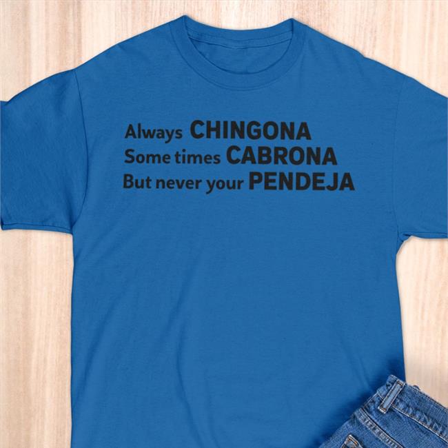 Attractive Mexican Always Chingona Sometimes Cabrona But Never Your Pendeja Hat White