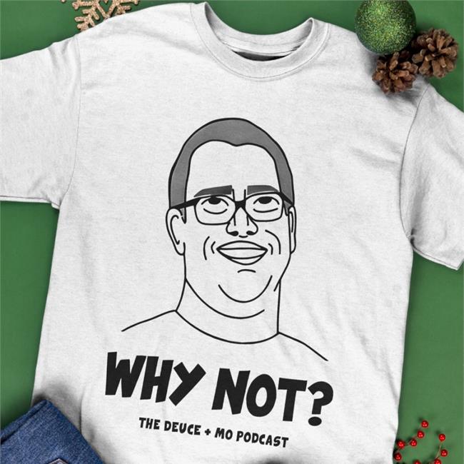Why Not The Deuce Mo Podcast Hoodied Sweatshirt Deuce & Mo Merch