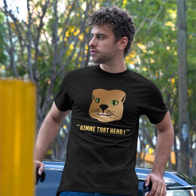 Funny Gimme That Head Shirt