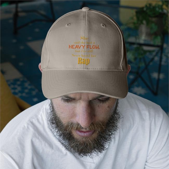 She Said She Had A Heavy Flow But I've Still Never Hear Her Rap Twill Cap