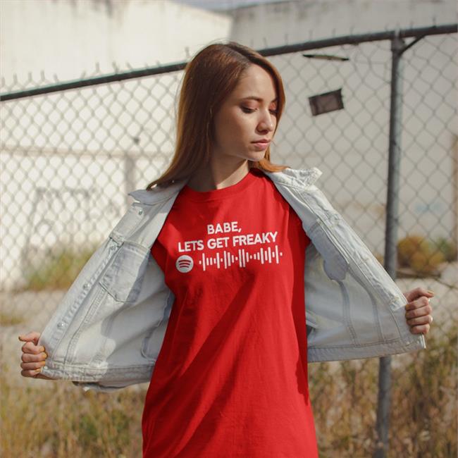 Babe Lets Get Freaky Shirts Luccainternational Shop Cbat Spotify Code Babe Lets Get Freaky Shirt