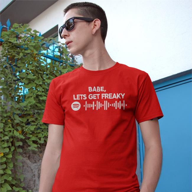 Babe Lets Get Freaky Shirts Cbat Spotify Code Luccainternational Shop Babe Lets Get Freaky Shirt