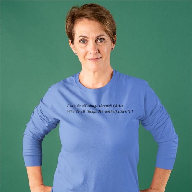Shirts That Go Hard I Can Do All Things Through Christ Who Strengthens Me Motherfucker Tee Shirt White