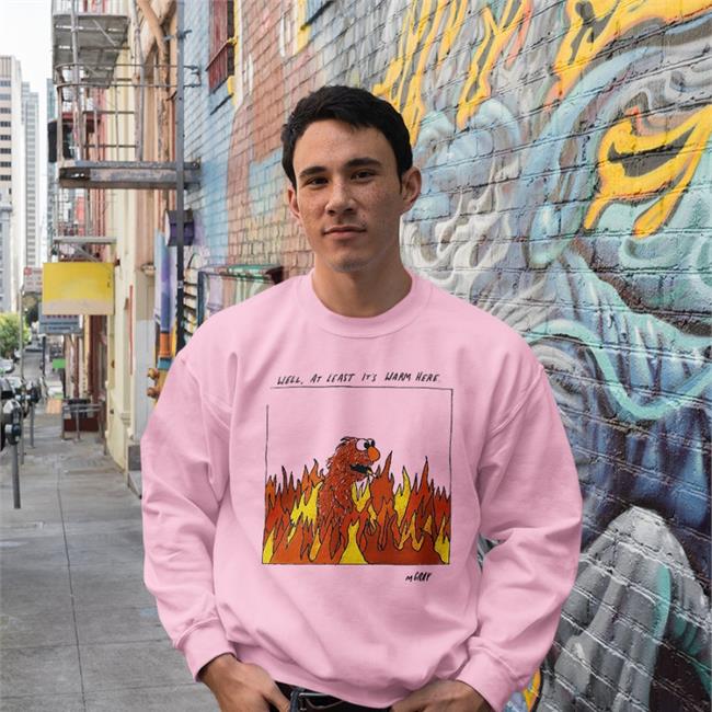 Reallygoodartis Shop At Least It's Warm Here Shirt