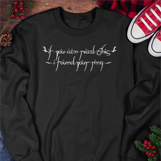 If You Can Read This, I Found Your Ring Sweatshirt
