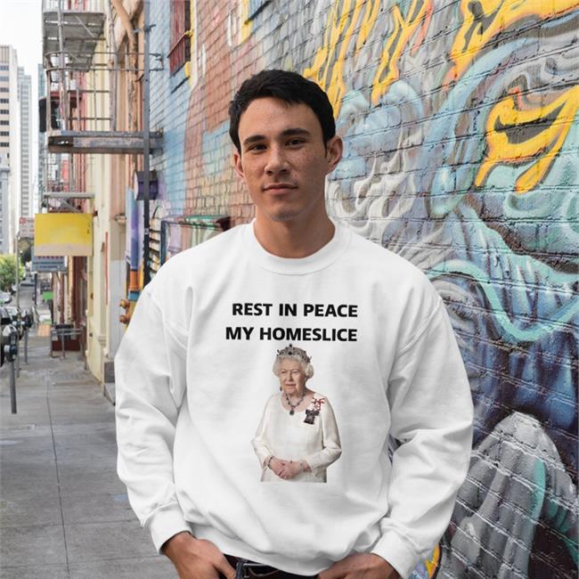 Queen Elizabeth II Rest In Peace My Homeslice Shirt Therealsmalltee