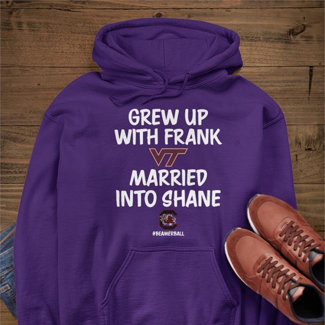 Grew Up With Frank Married Into Shane Sweatshirt